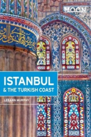 Moon Istanbul & the Turkish Coast (2nd ed)