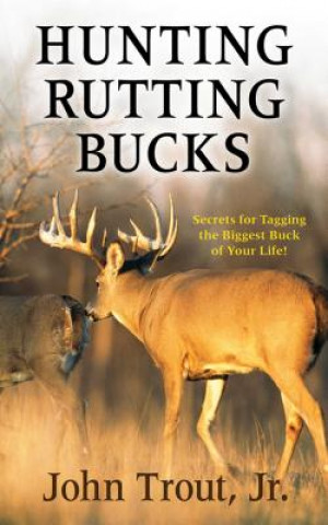 Hunting Rutting Bucks