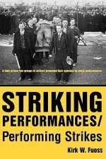 Striking Performances/Performing Strikes
