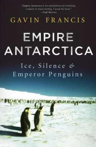 Empire Antarctica (Gavin Francis)(Puha kötésű)