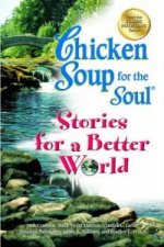 Chicken Soup for the Soul Stories for a Better World