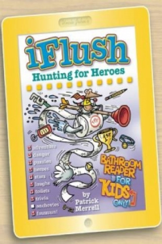 Uncle John's iFlush: Hunting for Heroes