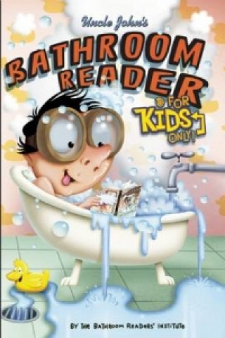 Uncle John's Bathroom Reader for Kids Only!