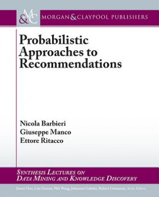 Probabilistic Approaches to Recommendations