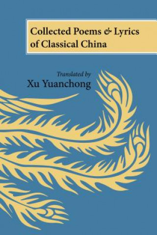 Collected Poems and Lyrics of Classical China