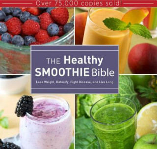 Healthy Smoothie Bible