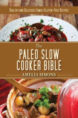Paleo Slow Cooker Bible
