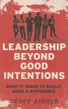 Leadership Beyond Good Intentions