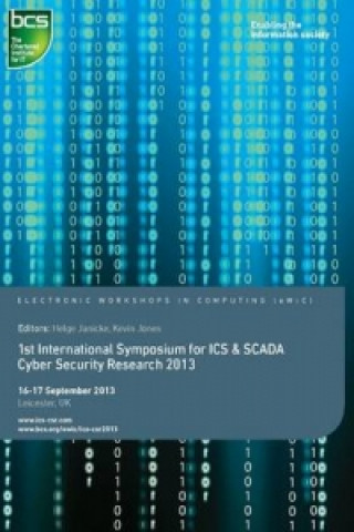 First International Symposium for ICS & SCADA Cyber Security Research 2013