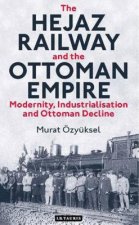 Hejaz Railway and the Ottoman Empire