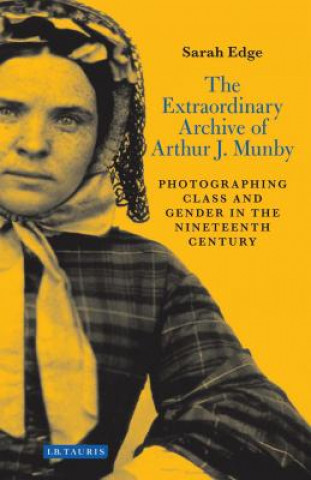 Extraordinary Archive of Arthur J. Munby