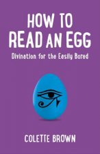 How to Read an Egg - Divination for the Easily Bored