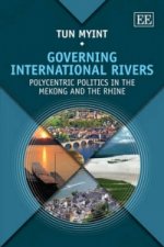 Governing International Rivers - Polycentric Politics in the Mekong and the Rhine