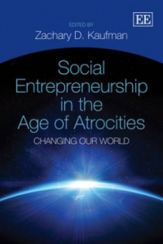 Social Entrepreneurship in the Age of Atrocities - Changing Our World