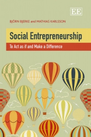 Social Entrepreneurship - To Act as if and Make a Difference