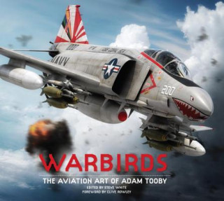 Warbirds: The Aviation Art of Adam Tooby (Adam Tooby)(Kemény kötésű)