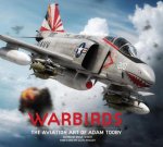 Warbirds: The Aviation Art of Adam Tooby