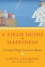Field Guide to Happiness