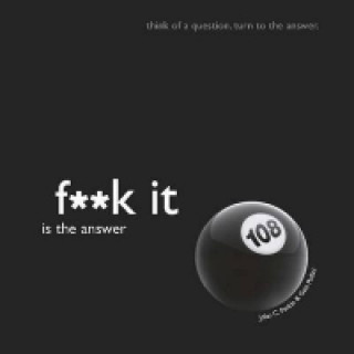 Fuck It is the Answer