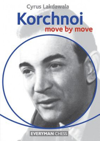 Korchnoi: Move by Move (Cyrus Lakdawala)(Miękka)