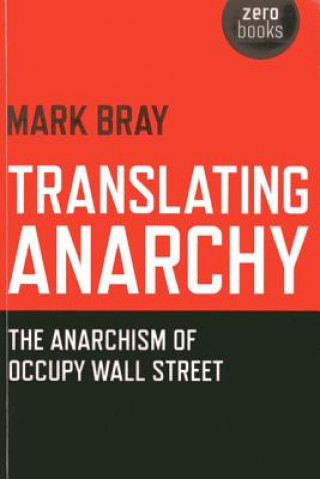 Translating Anarchy - The Anarchism of Occupy Wall Street