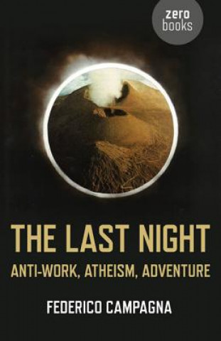Last Night, The - Anti-Work, Atheism, Adventure