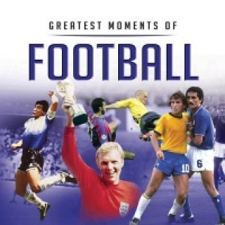 Little Book of Greatest Moments in Football