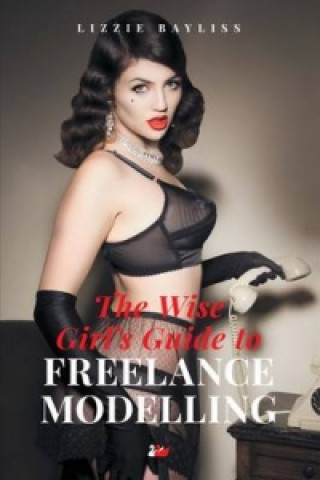 Wise Girl's Guide to Freelance Modelling