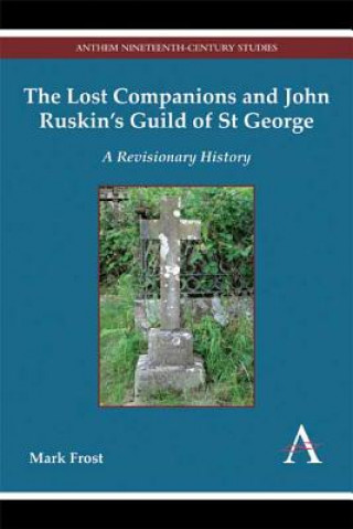 Lost Companions and John Ruskin's Guild of St George