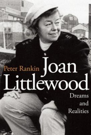 Joan Littlewood: Dreams and Realities