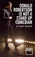 Donald Robertson Is Not a Stand Up Comedian
