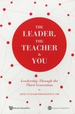 Leader, The Teacher & You: Leadership Through The Third Generation