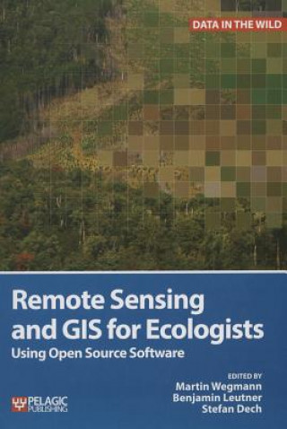 Remote Sensing and GIS for Ecologists