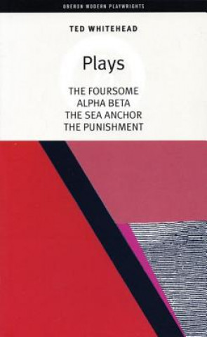 Ted Whitehead: Four Plays