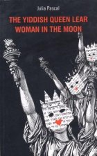 Yiddish Queen Lear and Woman on the Moon