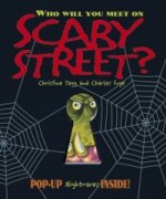 Who Will You Meet on Scary Street
