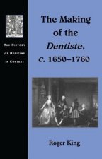 Making of the Dentiste, c. 1650-1760