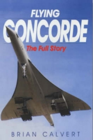 Flying Concorde: the Full Story