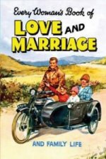 Every Woman's Book of Love and Marriage and Family Life