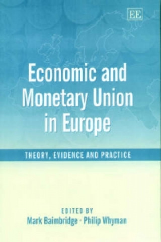 Economic and Monetary Union in Europe - Theory, Evidence and Practice