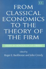 From Classical Economics to the Theory of the Firm - Essays in Honour of D.P. O'Brien