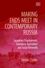 Making Ends Meet in Contemporary Russia - Secondary Employment, Subsidiary Agriculture and Social Networks