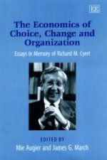 Economics of Choice, Change and Organization - Essays in Memory of Richard M. Cyert