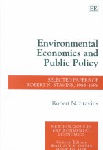 Environmental Economics and Public Policy - Selected Papers of Robert N. Stavins, 1988-1999