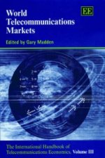 World Telecommunications Markets - The International Handbook of Telecommunications Economics, Volume III