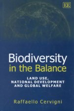 Biodiversity in the Balance - Land Use, National Development and Global Welfare
