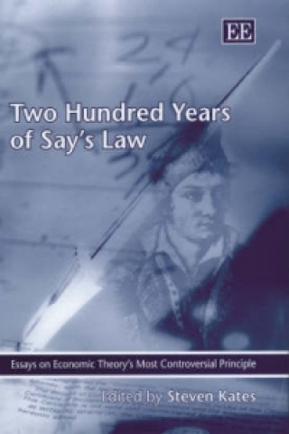 Two Hundred Years of Say's Law - Essays on Economic Theory's Most Controversial Principle