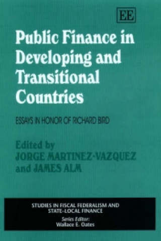 Public Finance in Developing and Transitional Co - Essays in Honor of Richard Bird
