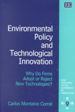 Environmental Policy and Technological Innovatio - Why Do Firms Adopt or Reject New Technologies?