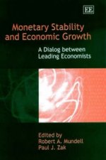 Monetary Stability and Economic Growth - A Dialog between Leading Economists